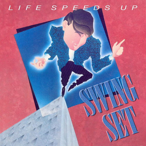 (New Wave, Pop Rock) Swing Set - Life Speeds Up -...